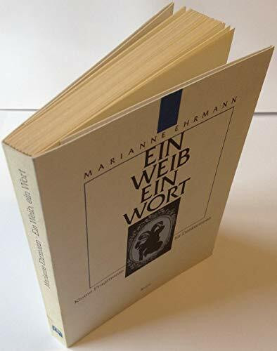 Ein Weib ein Wort: Kleine Fragmente für Denkerinnen. Hrsg. v. Doris Stump u. Maya Widmer