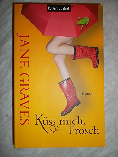 Küss mich, Frosch: Roman