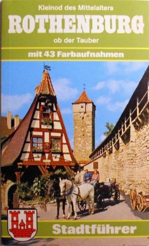 Kleinod des Mittelalters: Rothenburg ob der Tauber