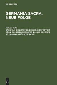 Die Bistümer der Kirchenprovinz Köln. Das Bistum Münster 4,2. Das Domstift St. Paulus zu Münster