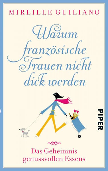Warum französische Frauen nicht dick werden: Das Geheimnis genussvollen Essens