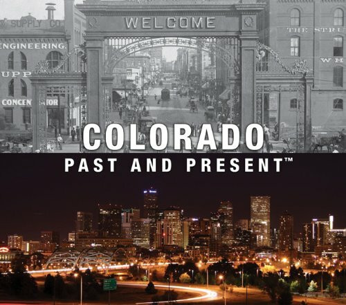 Colorado: Past and Present (Past and Present (Thunder Bay))