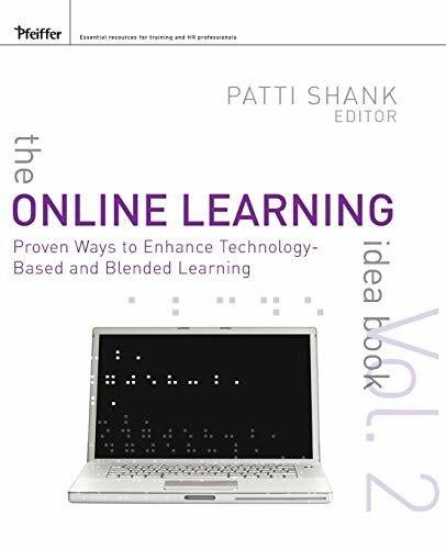 The Online Learning Idea Book: Proven Ways to Enhance Technology-Based and Blended Learning: Proven Ways to Enhance Technology–Based and Blended Learning Volume Two