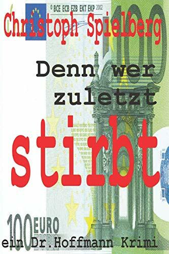 Denn wer zuletzt stirbt (Dr. Hoffmann Krimis, Band 2)