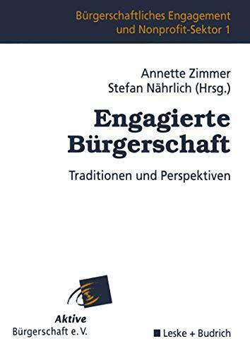 Engagierte Bürgerschaft: Traditionen Und Perspektiven (Bürgerschaftliches Engagement Und Non-Profit-Sektor) (German Edition) (Bürgerschaftliches Engagement und Non-Profit-Sektor, 1, Band 1)