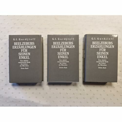 Beelzebubs Erzählungen für seinen Enkel. Eine objektiv unparteiische Kritik des Lebens des Menschen. 3 Bände.