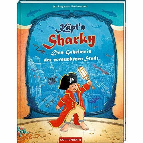 Käpt'n Sharky - Das Geheimnis der versunkenen Stadt (Käpt'n Sharky (Bilderbücher))