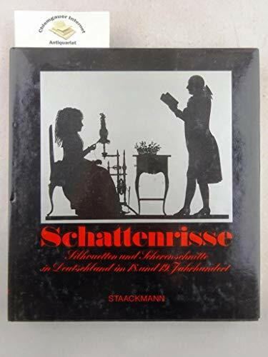 Schattenrisse Silhouetten und Scherenschnitte in Deutschland im 18. und 19. Jahrhundert