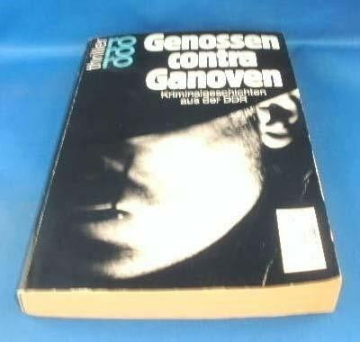 Genossen contra Ganoven: Kriminalgeschichten aus der DDR (rororo thriller)