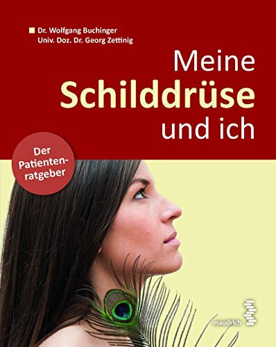Meine Schilddrüse und ich: Der Ratgeber für ein gutes Miteinander