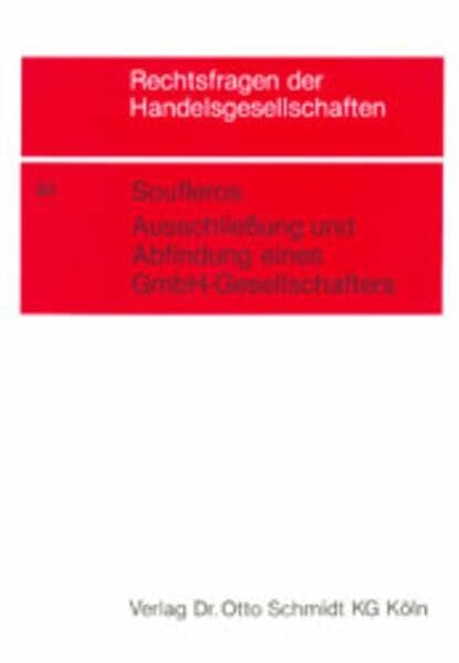 Der ausscheidende Gesellschafter in der Wirtschaftspraxis: Gesellschaftsrechtliche, steuerrechtliche und betriebswirtschaftliche Darstellung, insbesondere der Ausschliessung und Abfindung