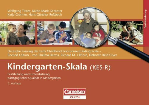 Einschätzskalen: Kindergarten-Skala (KES-R): Feststellung und Unterstützung pädagogischer Qualität in Kindergärten