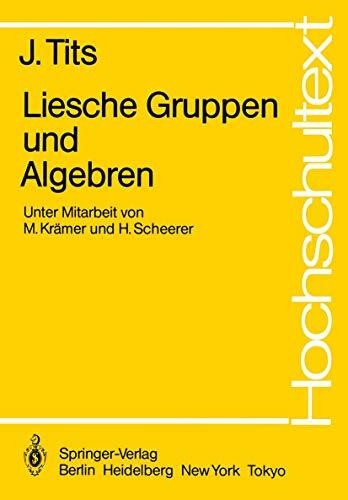 Liesche Gruppen und Algebren (Hochschultext)