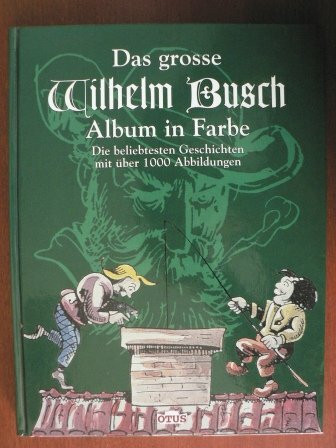 Das grosse Wilhelm Busch Album in Farbe, 1100 Abbildungen