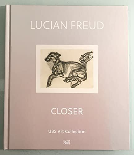 Lucian Freud. Closer - Works from the UBS Art Collection.