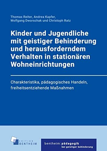 Kinder und Jugendliche mit geistiger Behinderung und herausforderndem Verhalten in stationären Wohneinrichtungen: Charakteristika, pädagogisches ...... Kinder und Jugendliche mit geistiger Behinderung und herausforderndem Verhalten in stationären Wohneinrichtungen: Charakteristika, pädagogisches ... (bentheim:pädagogikbeigeistigerbehinderung)