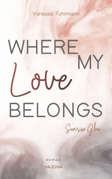 WHERE MY Love BELONGS - Sunrise Glow