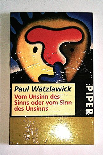 Vom Unsinn des Sinns oder vom Sinn des Unsinns (Piper Taschenbuch)