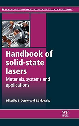 Handbook of Solid-State Lasers: Materials, Systems and Applications (Woodhead Publishing Series in Electronic and Optical Materials, Band 35)