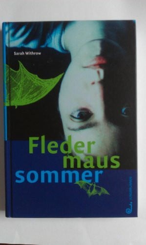 Fledermaussommer: Aus d. Engl. v. Anna Melach