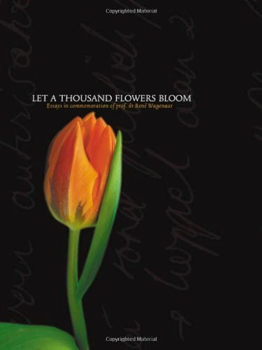 Let a Thousand Flowers Bloom: Essays in Commemoration of Prof. Dr. Rene Wagenaar