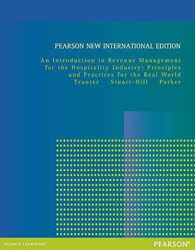 Introduction to Revenue Management for the Hospitality Industry: Principles and Practices for the Real World: Pearson New International Edition