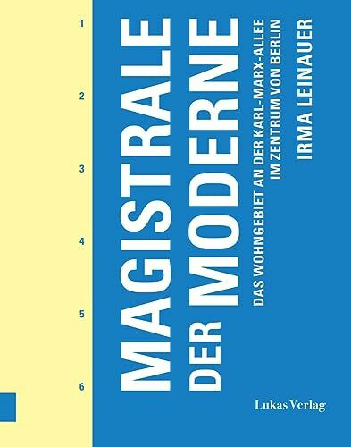 Magistrale der Moderne: Das Wohngebiet an der Karl-Marx-Allee im Zentrum von Berlin. Planungs- und Baugeschichte (Gegenstand und Raum, Neue Folge: Herausgegeben von Thomas Flierl)