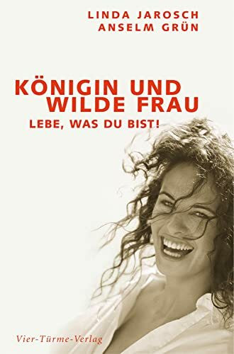 Königin und wilde Frau: Lebe, was du bist!