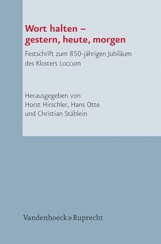 Wort halten gestern, heute, morgen: Festschrift zum 850-jährigen Jubiläum des Klosters Loccum