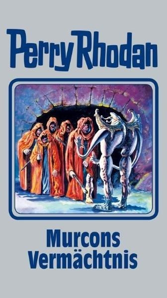 Perry Rhodan 107. Murcons Vermächtnis