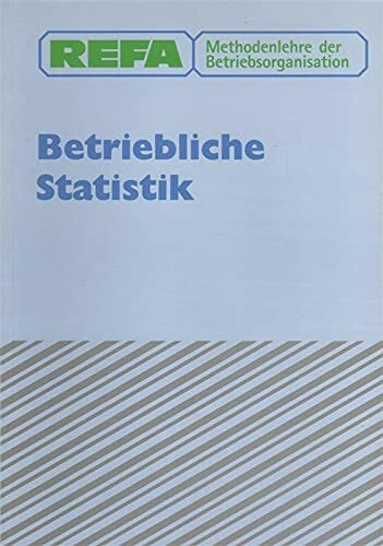 Methodenlehre der Betriebsorganisation Betriebliche Statistik