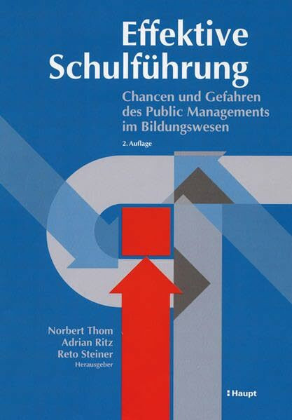 Effektive Schulführung: Chancen und Gefahren des Public Managements im Bildungswesen