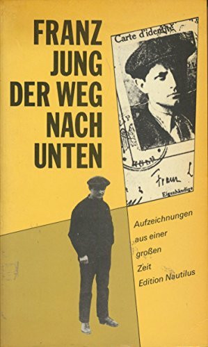 Der Weg nach unten. Aufzeichnungen aus einer grossen Zeit (Autobiographie)