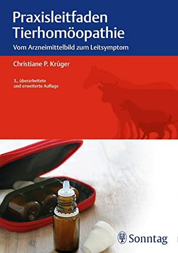 Praxisleitfaden Tierhomöopathie: Vom Arzneimittelbild zum Leitsymptom