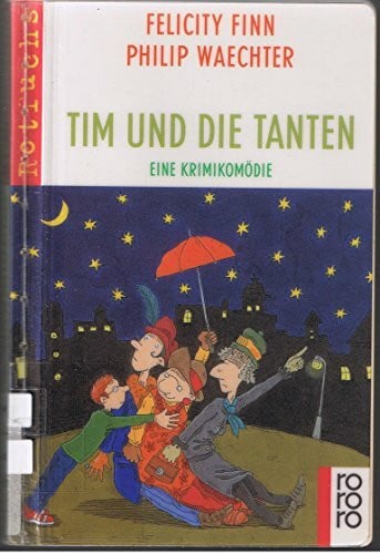 Tim und die Tanten: Eine Krimikomödie (Dtv Junior)
