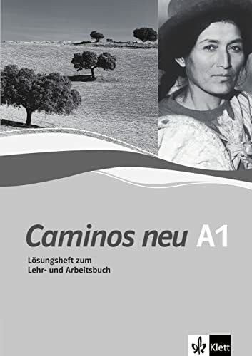 Caminos neu 1. Lösungsheft zum Lehr- und Arbeitsbuch: Spanisch als 3. Fremdsprache. Lösungsheft zum Kurs- und Übungsbuch