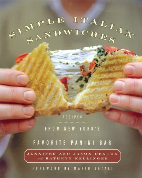 Simple Italian Sandwiches: Recipes from America's Favorite Panini Bar – A Classic Cookbook for Fresh, Flavorful Meals for Busy Schedules (Simple Italian, 1)