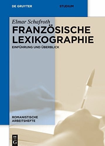 Französische Lexikographie: Einführung und Überblick (Romanistische Arbeitshefte, 57, Band 57)