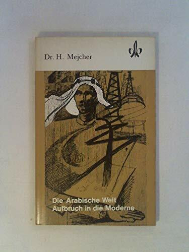 Die Arabische Welt - Aufbruch in die Moderne.