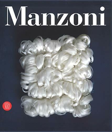 Manzoni: A Retrospective (Arte moderna. Cataloghi)