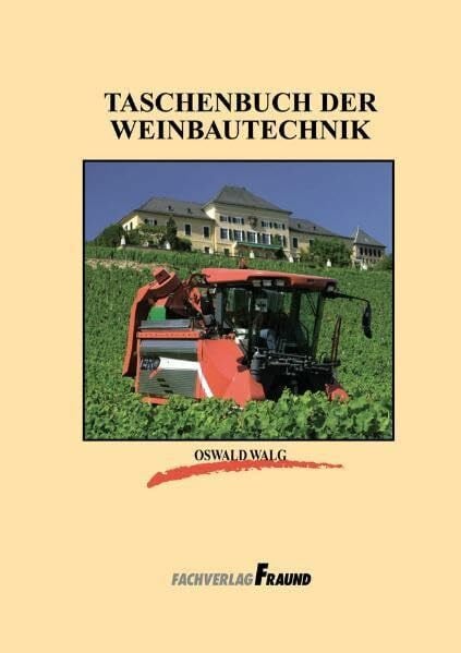 Taschenbuch der Weinbautechnik: Lehrbuch und Nachschlagewerk