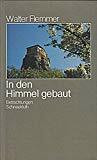 In den Himmel gebaut. Betrachtungen