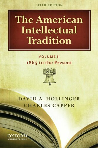 The American Intellectual Tradition: 1865 to the Present