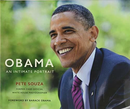 Obama: An Intimate Portrait: An Intimate Portrait. The Historic Presidency in Photographs. Foreword by Barack Obama