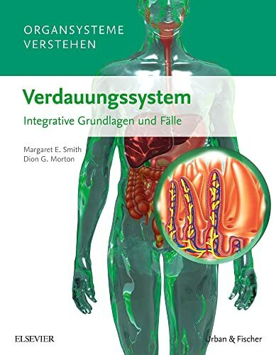 Organsysteme verstehen - Verdauungssystem: Integrative Grundlagen und Fälle