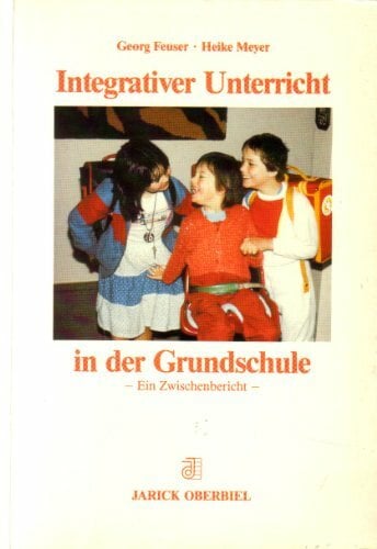 Integrativer Unterricht in der Grundschule. Ein Zwischenbericht Integrativer Unterricht in der Grundschule. Ein Zwischenbericht