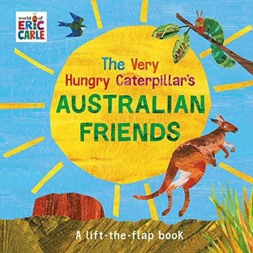The Very Hungry Caterpillar's Australian Friends The Very Hungry Caterpillar's Australian Friends