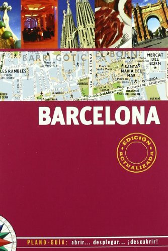 Barcelona: Visitas, compras, restaurantes y escapadas (Plano-Guía)