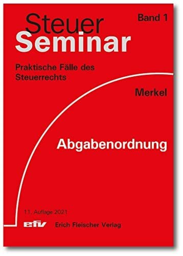 Abgabenordnung: 70 praktische Fälle des Einkommens-und Lohnsteuerrechts (Steuer-Seminar Praxisfälle / Praktische Fälle des Steuerrechts, Band 1) Abgabenordnung: 70 praktische Fälle des Einkommens-und Lohnsteuerrechts (Steuer-Seminar Praxisfälle / Praktische Fälle des Steuerrechts, Band 1)