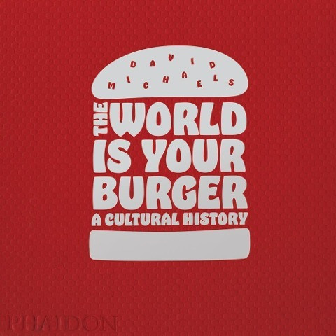 The World Is Your Burger